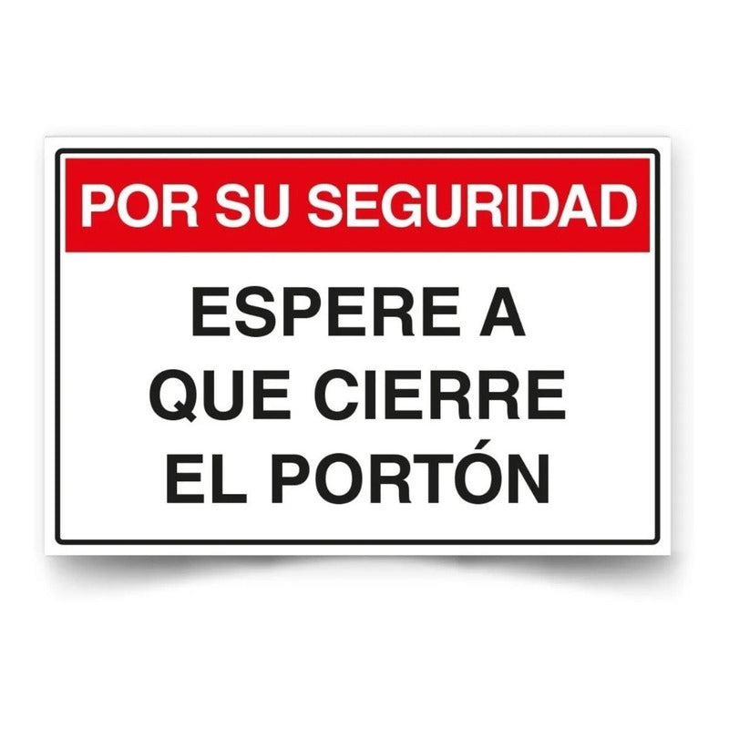 Señal Por Su Seguridad Espere El Cierre Del Portón 45x30cm